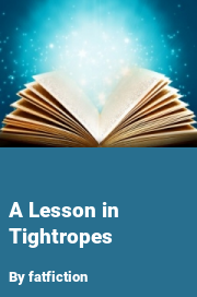 Book cover for A Lesson in Tightropes, a weight gain story by Fatfiction