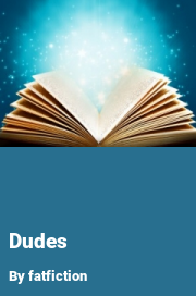 Book cover for Dudes, a weight gain story by Fatfiction