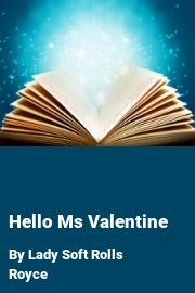 Book cover for Hello Ms Valentine, a weight gain story by Lady Soft Rolls Royce