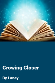 Book cover for Growing Closer, a weight gain story by Laney