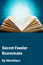 Book cover for Secret Feeder Roommate, a weight gain story by Mochitaro