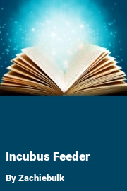 Book cover for Incubus Feeder, a weight gain story by Zachiebulk