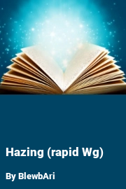 Book cover for Hazing (rapid Wg), a weight gain story by BlewbAri