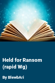Book cover for Held for Ransom (rapid Wg), a weight gain story by BlewbAri