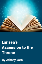 Book cover for Larissa's Ascension to the Throne, a weight gain story by Johnny Jarn