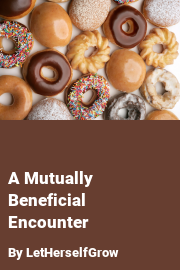 Book cover for A Mutually Beneficial Encounter, a weight gain story by LetHerselfGrow