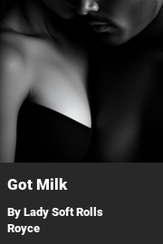 Book cover for Got Milk, a weight gain story by Lady Soft Rolls Royce