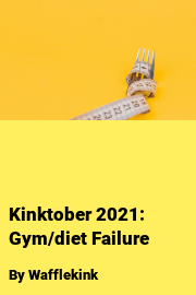 Book cover for Kinktober 2021: Gym/diet Failure, a weight gain story by Wafflekink