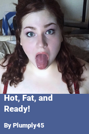 Book cover for Hot, Fat, and Ready!, a weight gain story by Plumply45