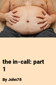 Book cover for The in-call: part 1, a weight gain story by John78