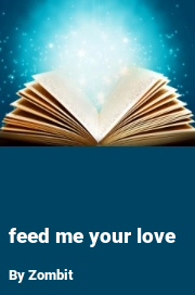 Book cover for Feed me your love, a weight gain story by Zombit