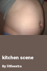 Book cover for Kitchen Scene, a weight gain story by Littleextra